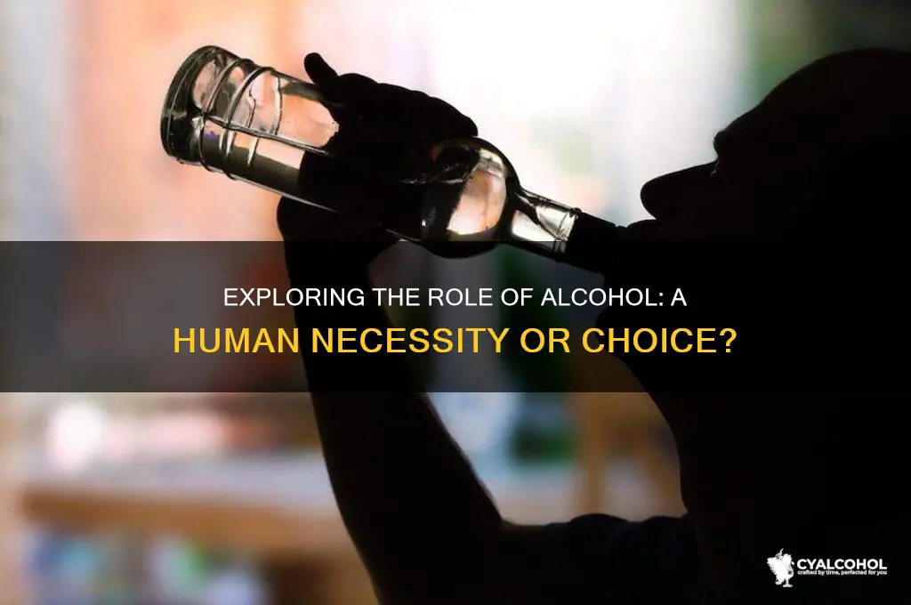 do humans need alcohol