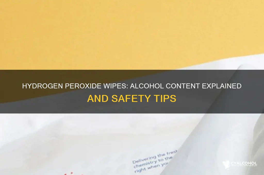 do hygrogen peroxide wipes have alcohol