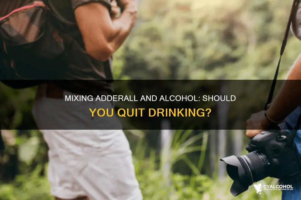 do i have to quit alcohol after aderall