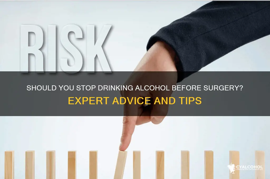 do i have to quit alcohol before surgery