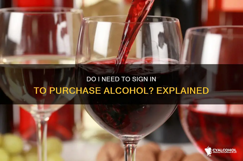 do i have to sign in to alcohol