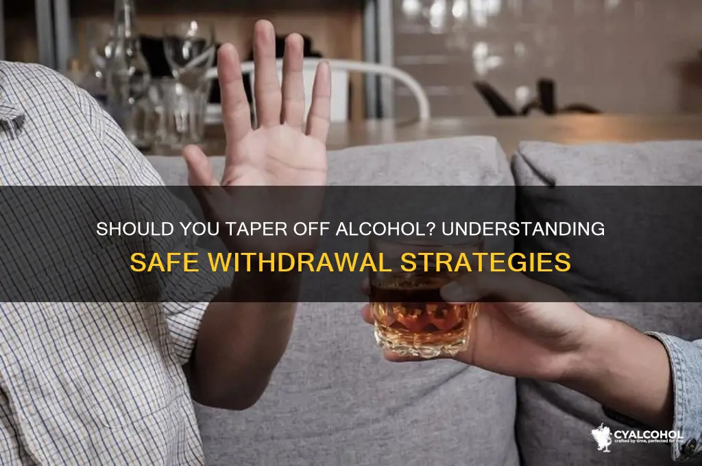 do i have to taper down from alcohol