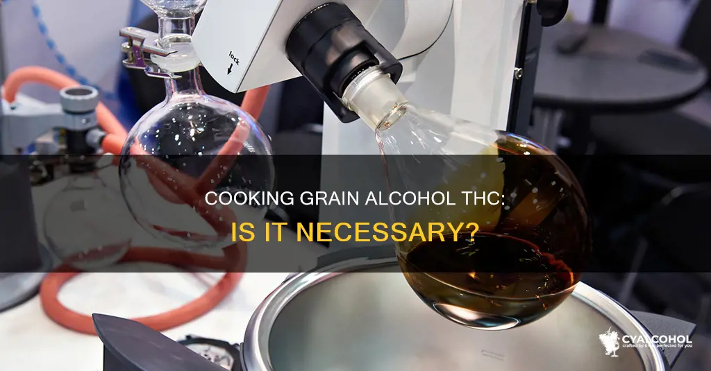 do i need to cook off grain alcohol thc