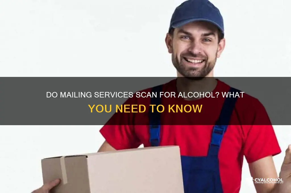 do mailing services scan for alcohol
