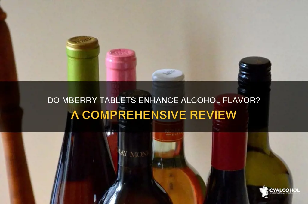 do mberry tablets work on alcohol