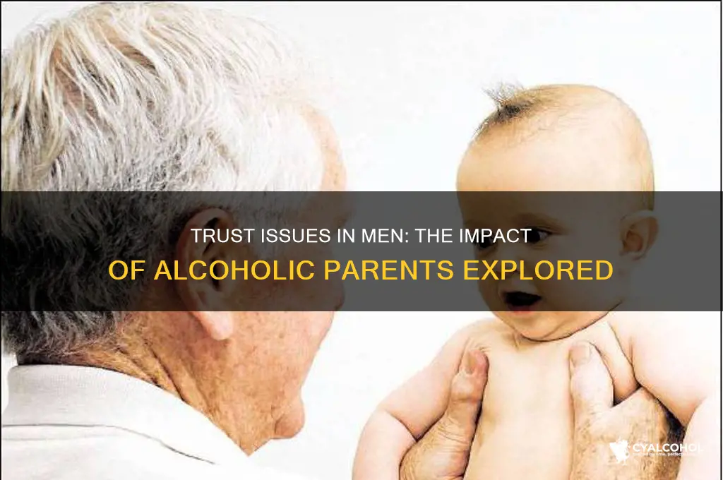 do men with alcoholic parents have trust issues
