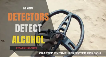 Can Metal Detectors Detect Alcohol? Unveiling the Truth Behind the Myth