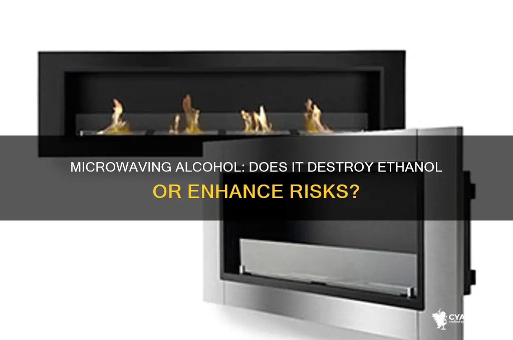 do microwaves destroy alcohol