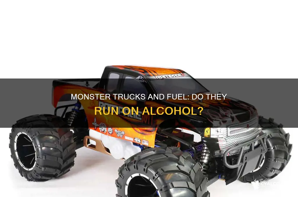 do monster trucks run on alcohol