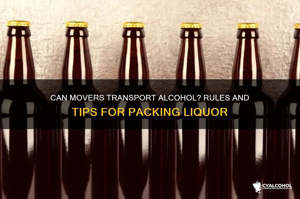 do movers move alcohol
