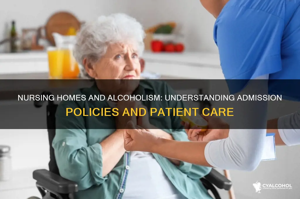 do nursing homes accept patients with alcoholism issues