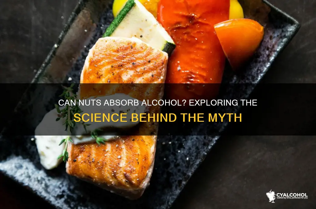 do nuts absorb alcohol