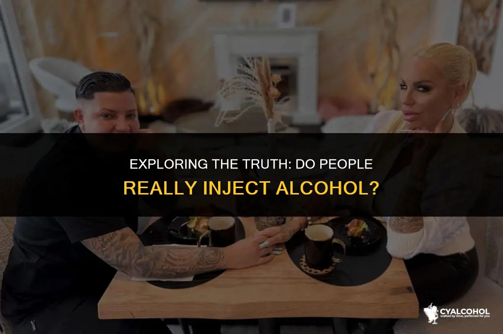 do people really inject alcohol