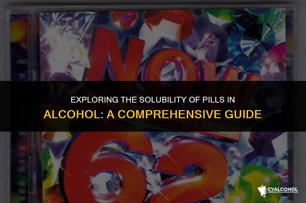 do pills dissolve in alcohol