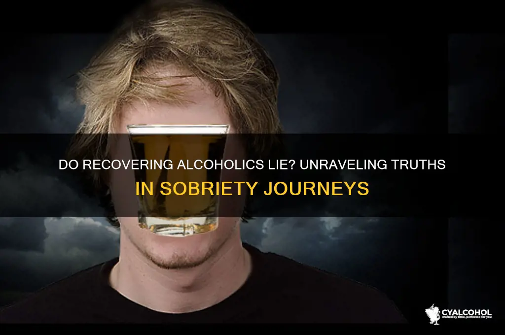 do recovering alcoholics lie