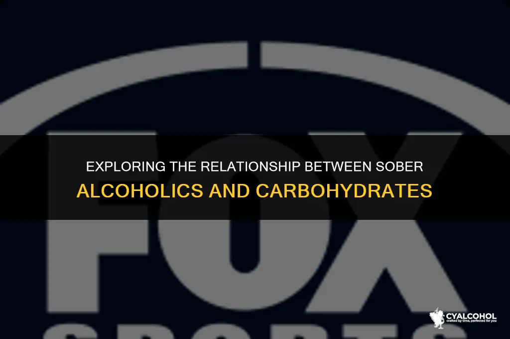 do sober alcoholics and carbohydrates