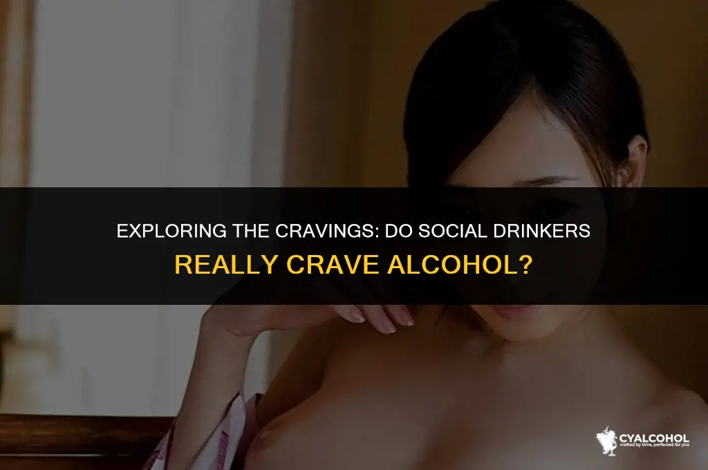 do social drinkers crave alcohol