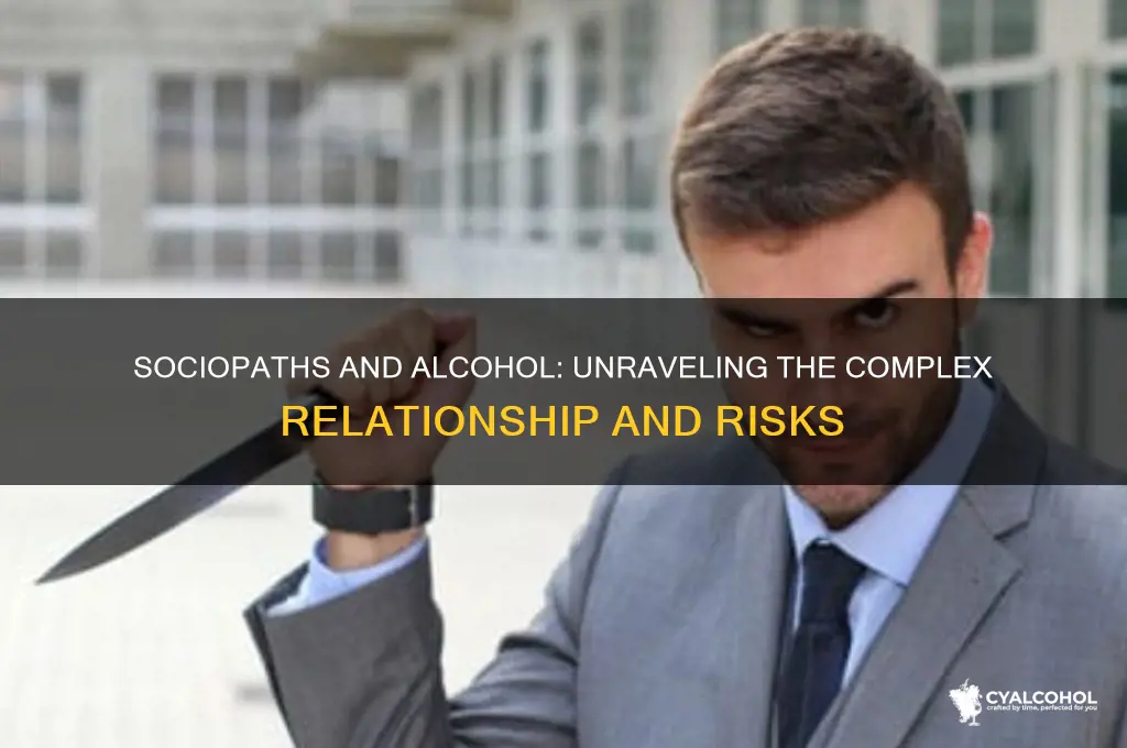 do sociopaths typically have alcohol problems