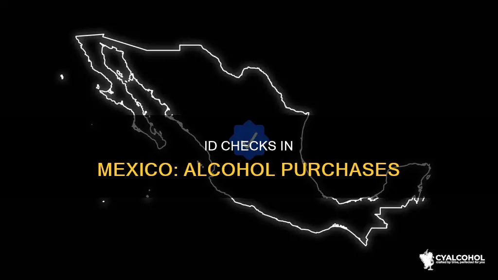 do they check for id down in mexico for alcohol