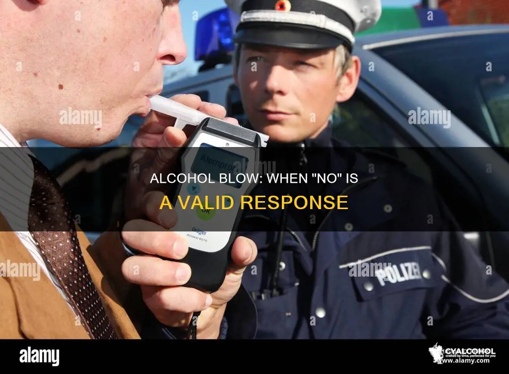 do you always have to say yes for alcohol blow
