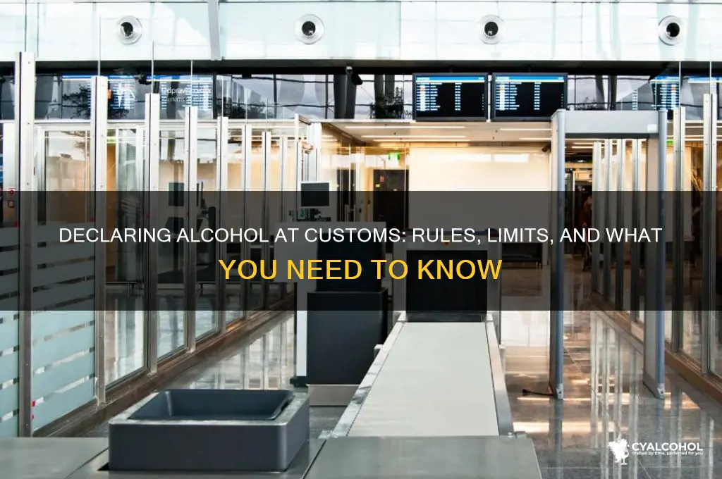 do you declare alcohol at customs