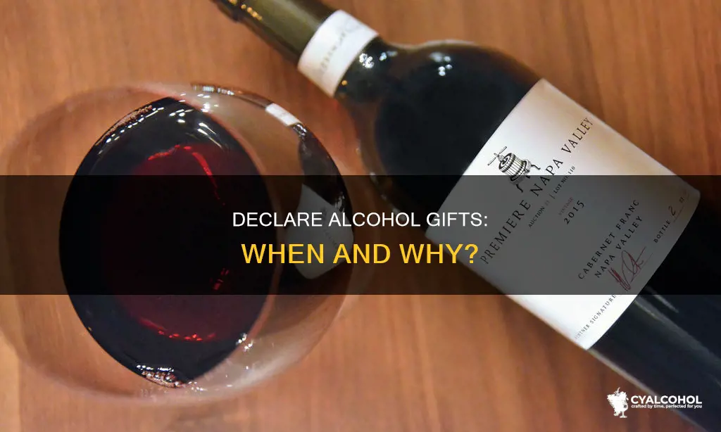do you have to declare alcohol if it is gifted