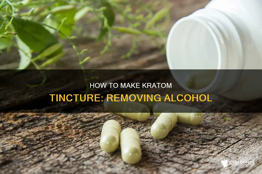 do you have to evaporate alcohol from kratom tincture