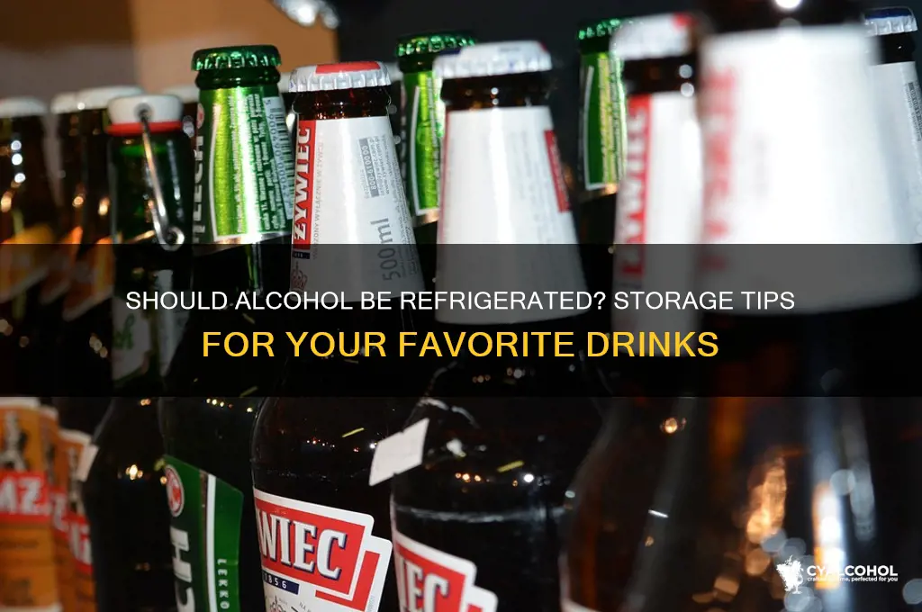 do you have to refridgerate alcohol