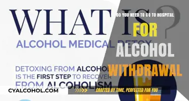 Alcohol Withdrawal: When to Seek Hospital Care