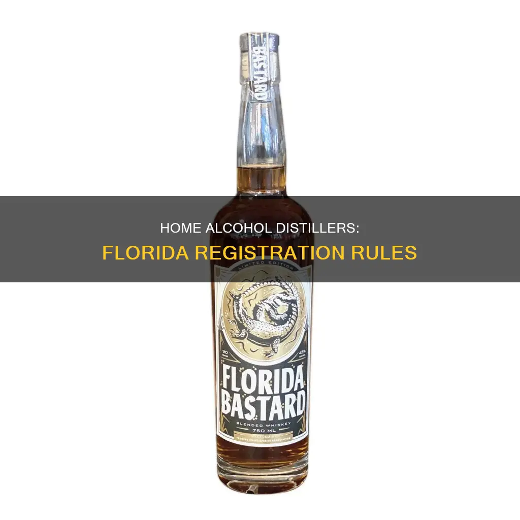 do you need to regoster home alcohol distillers in florida