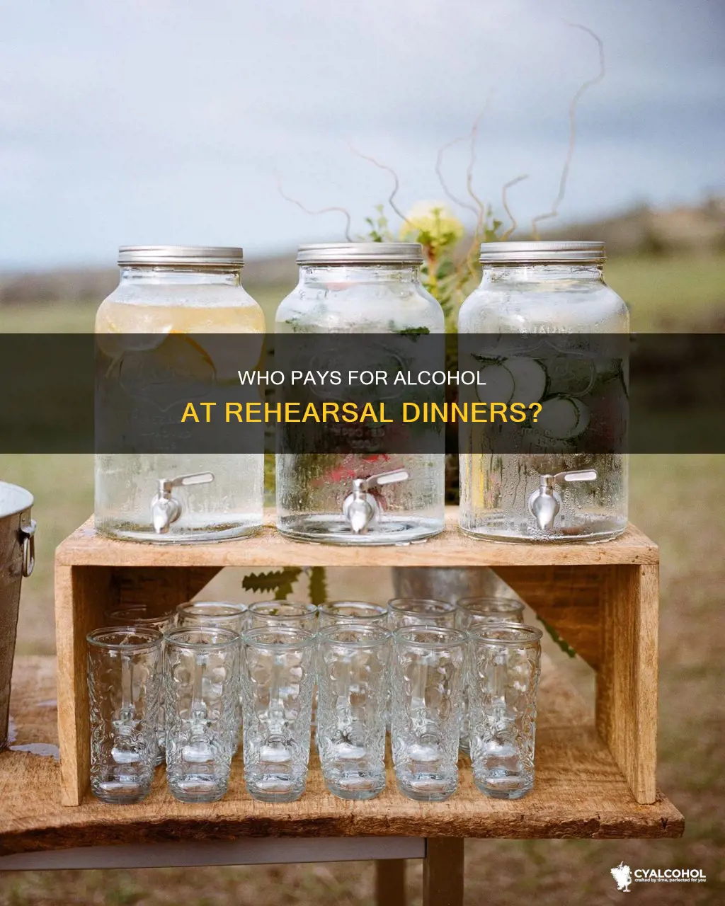 do you pay for alcohol at a rehearsal dinner