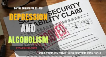 Can You Get SSI Benefits for Depression and Alcoholism?
