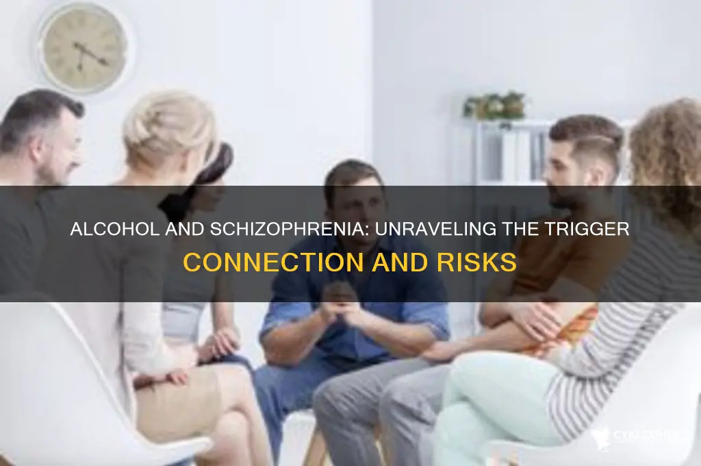 do you think alcohol triggers schizophrenia