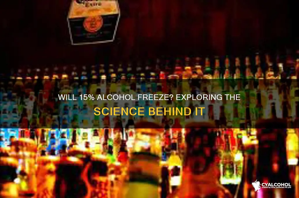 does 15 alcohol freeze
