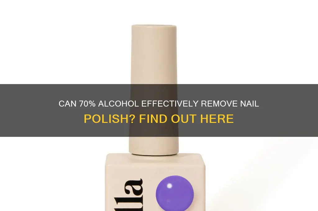 does 70 alcohol remove nail polish