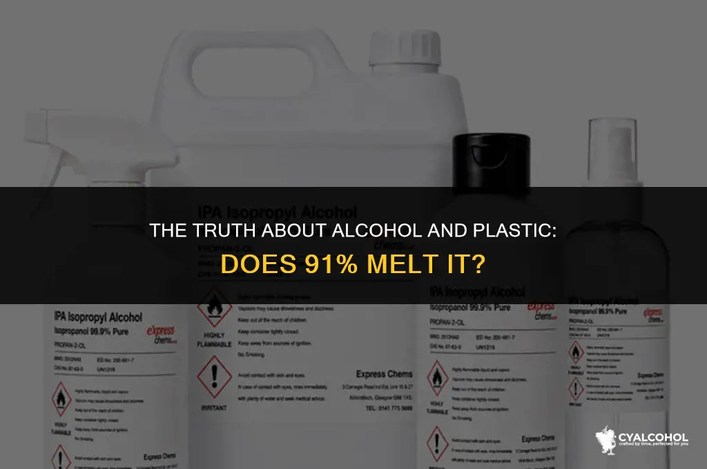 does 91 alcohol melt plastic