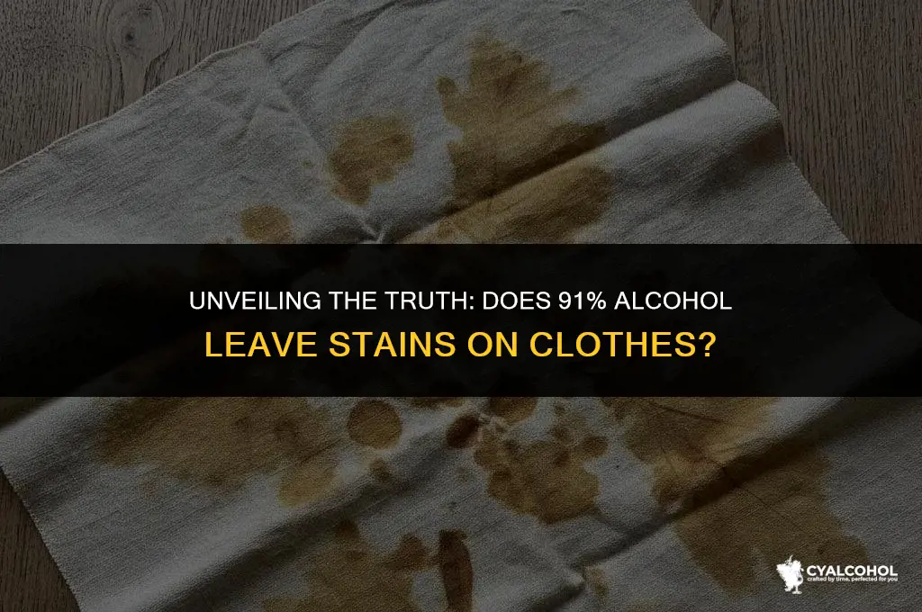 does 91 alcohol stain clothes