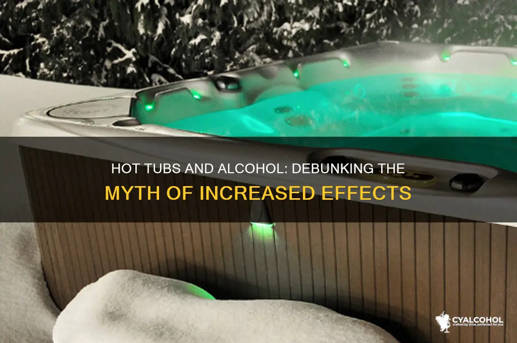 does a hot tub increase alcohol