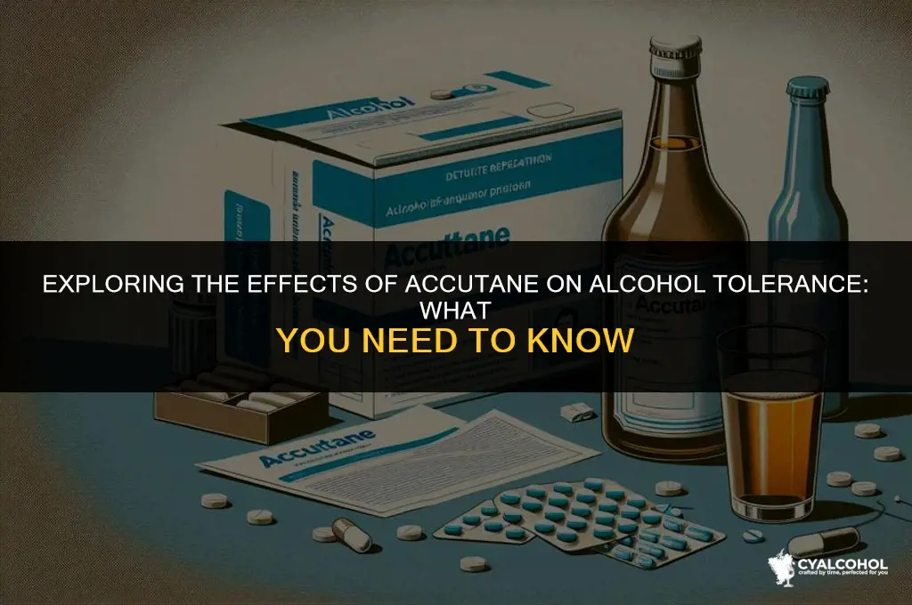 does accutane lower alcohol tolerance