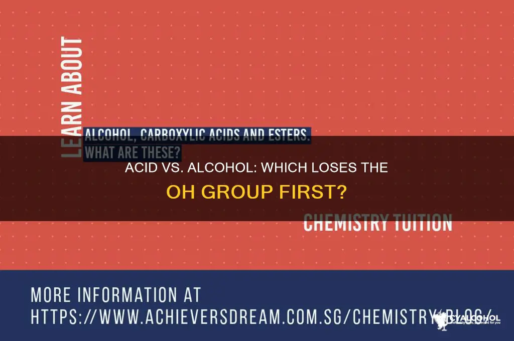 does acid or alcohol lose oh