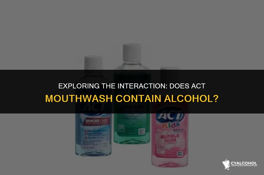 does act mouthwash contact alcohol