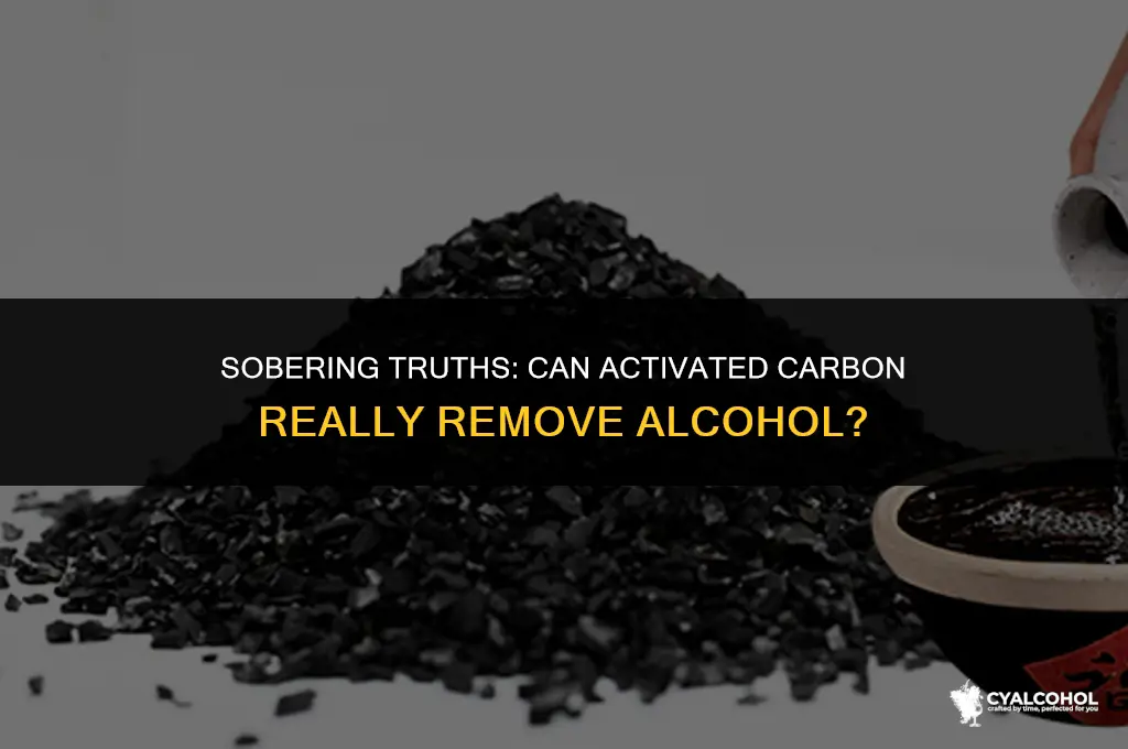 does activated carbon remove alcohol