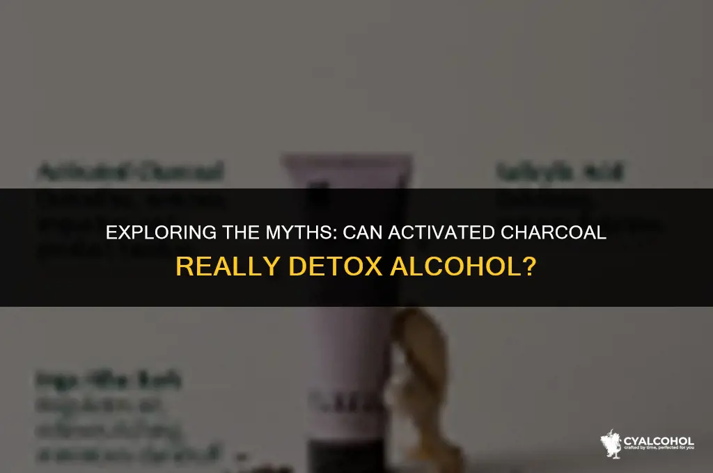 does activated charcoal detox alcohol