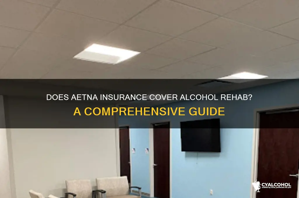 does aetna insurance cover alcohol rehab