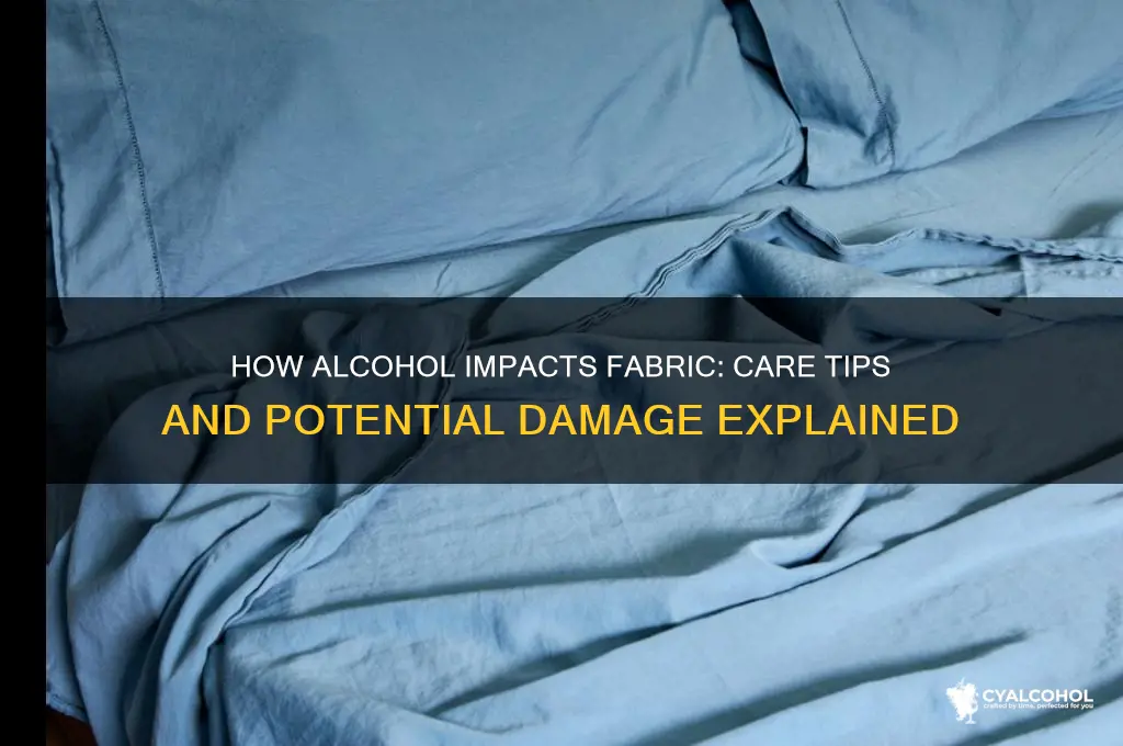 does alcohol aeffect fabric