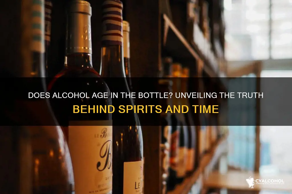 does alcohol age in the bottle