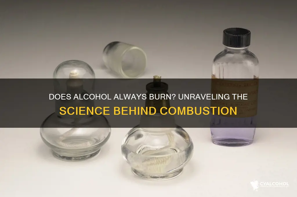 does alcohol always burn
