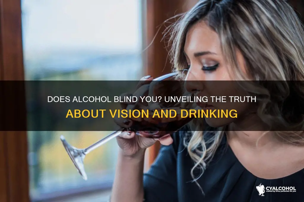 does alcohol blind you
