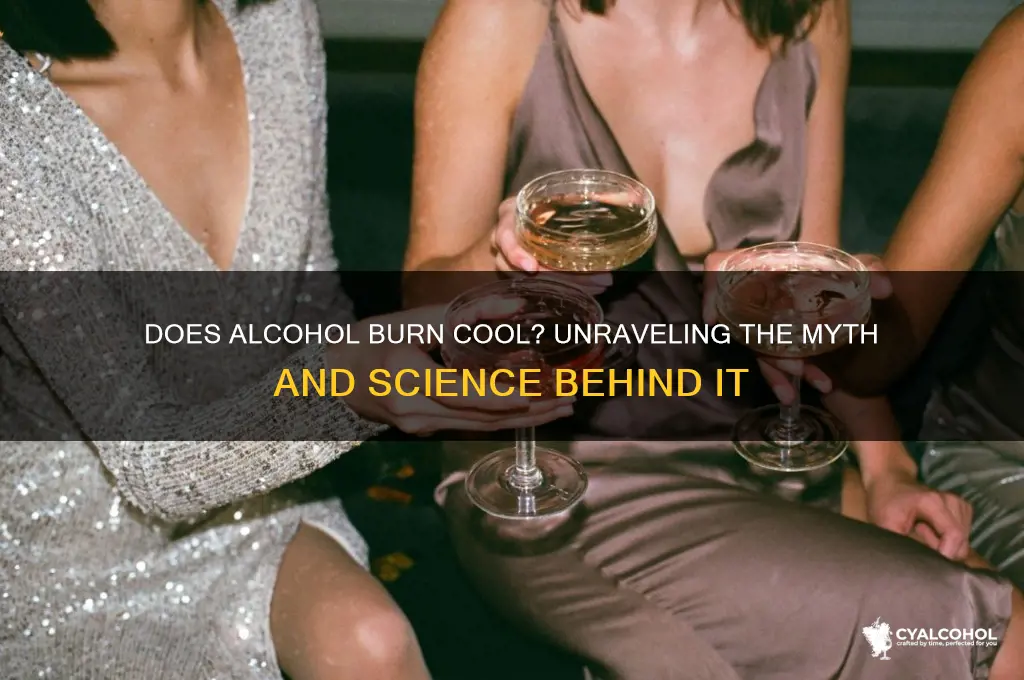 does alcohol burn cool
