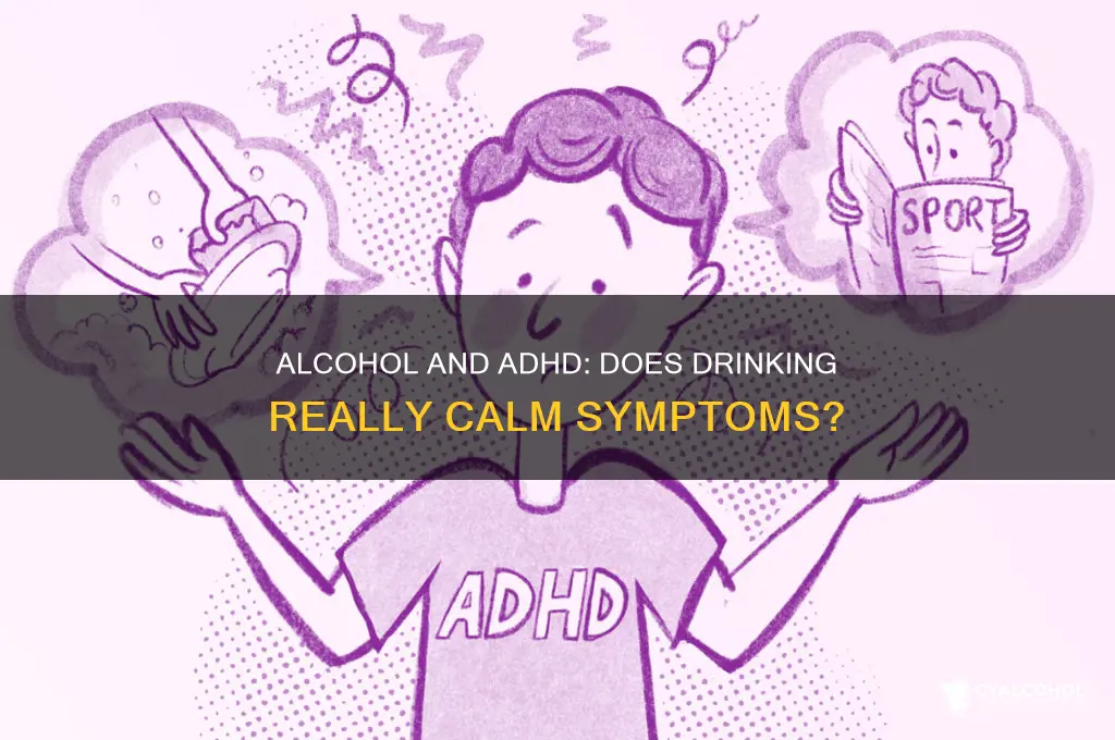 does alcohol calm adhd